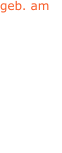 geb. am - - - - 31.3.1884 - - - -